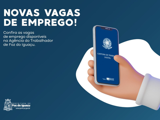 Confira as vagas de emprego da Agência do Trabalhador de Foz do Iguaçu nesta Quinta-feira (22)