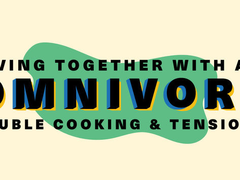 Living Together With an Omnivore