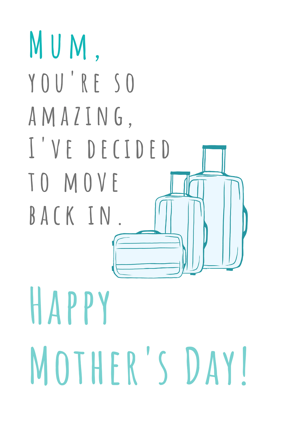 Mum, you're so amazing, I've decided...