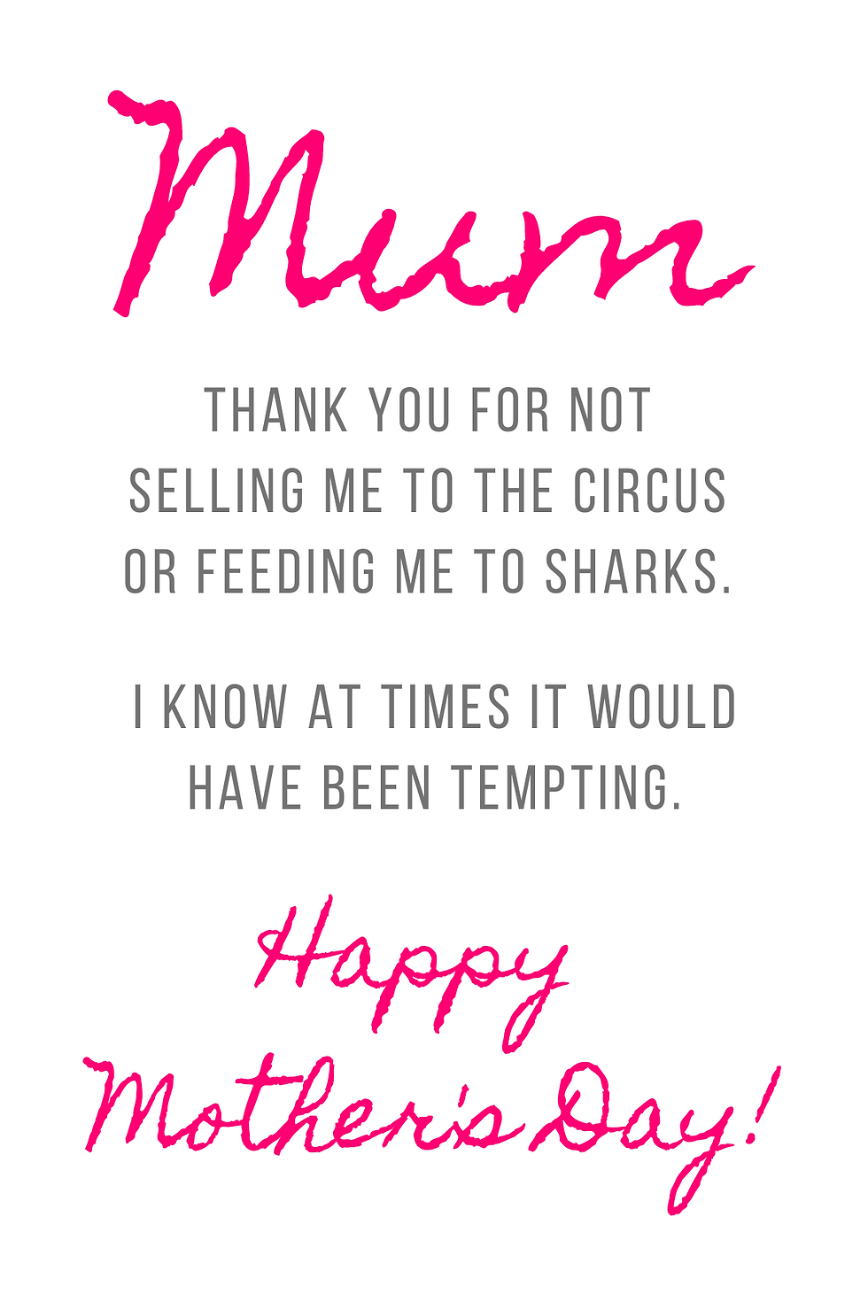 Mum, thank you for not selling me to...