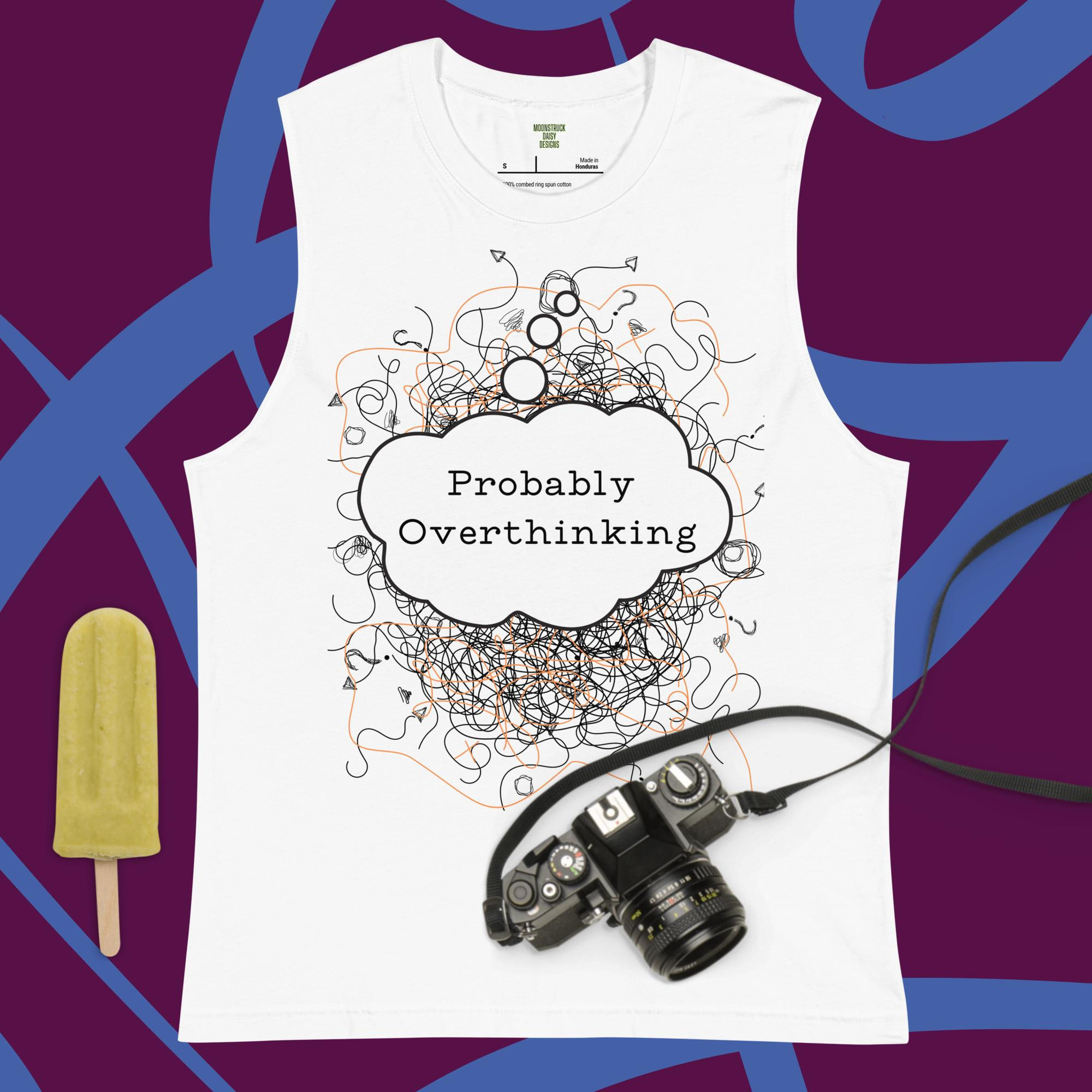 Probably Overthinking Muscle Shirt