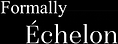 Formally Echelon