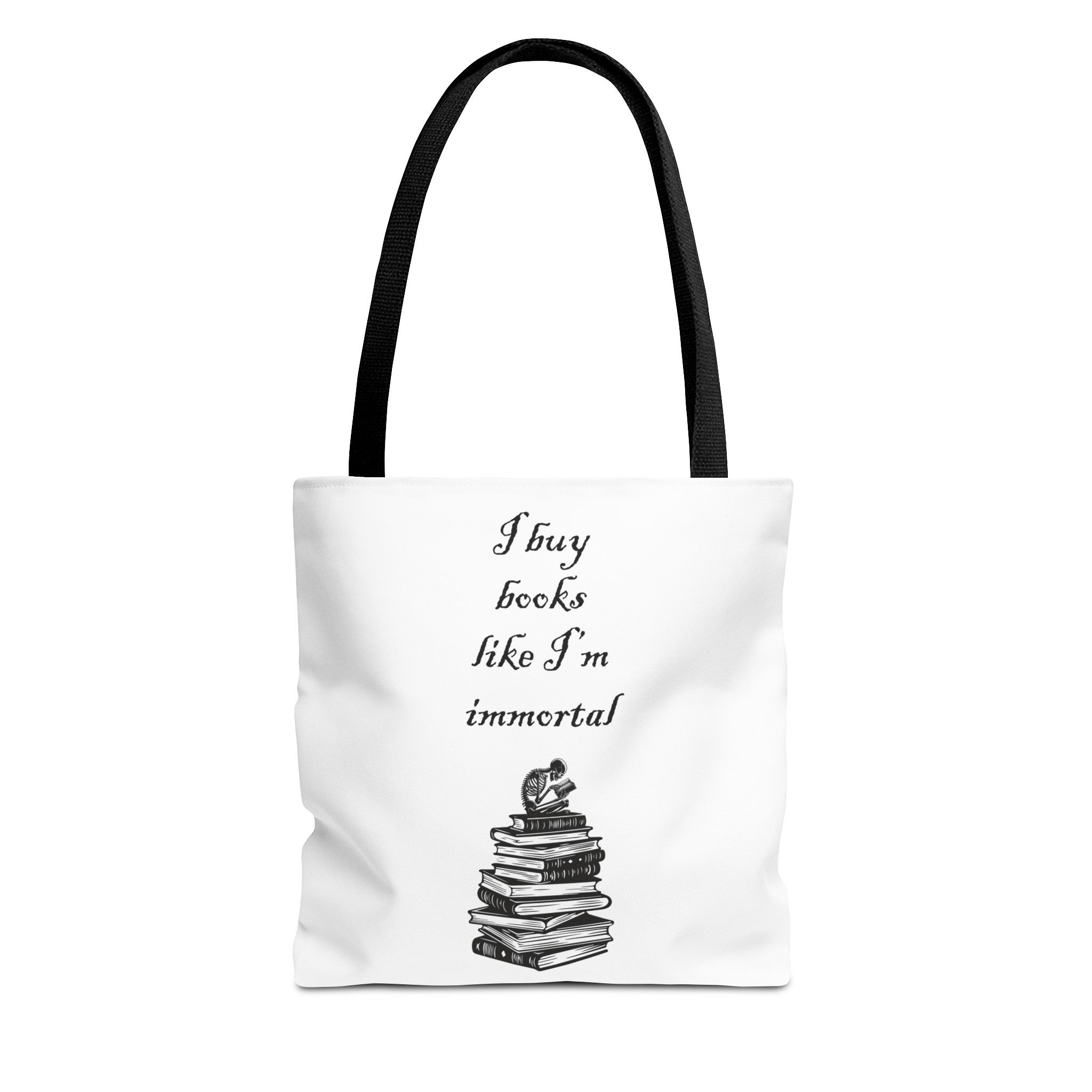 I Buy Books Like I'm Immortal Tote
