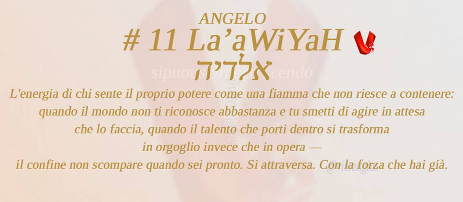 Copertina Angelo 11 LaʼaWiYaH: L'energia di chi sente il proprio potere come una fiamma che non riesce a contenere