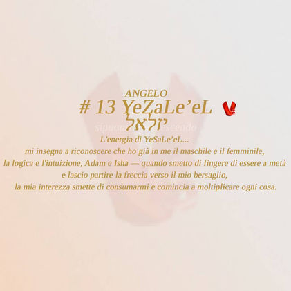 Copertina Articolo su Angelo 13 YeSaHe'eL: L'energia di YeSaLeʼeL... mi insegna a riconoscere che ho già in me il maschile e il femminile, la logica e l'intuizione, Adam e Isha