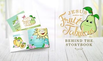 Jesus Makes Me Fruit-Tabulous - Behind the Storybook