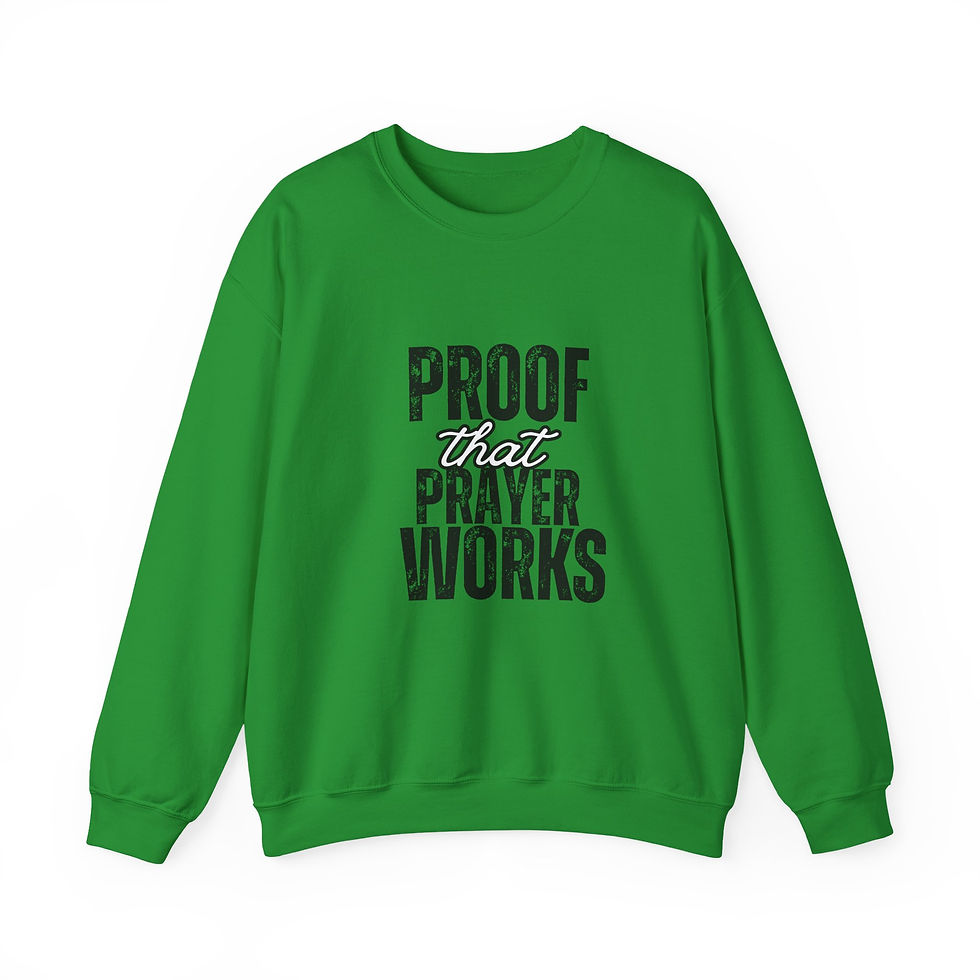 Thumbnail: Prayer Works Sweatshirt — "Proof That Prayer Works" Christian Crewneck
