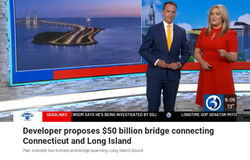 WFSB — "Developer proposes $50 billion bridge connecting Connecticut and Long Island" (Jun 15, 2026)