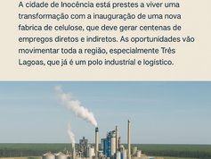 Nova Fábrica de Celulose em Inocência-MS: Você Está Preparado?