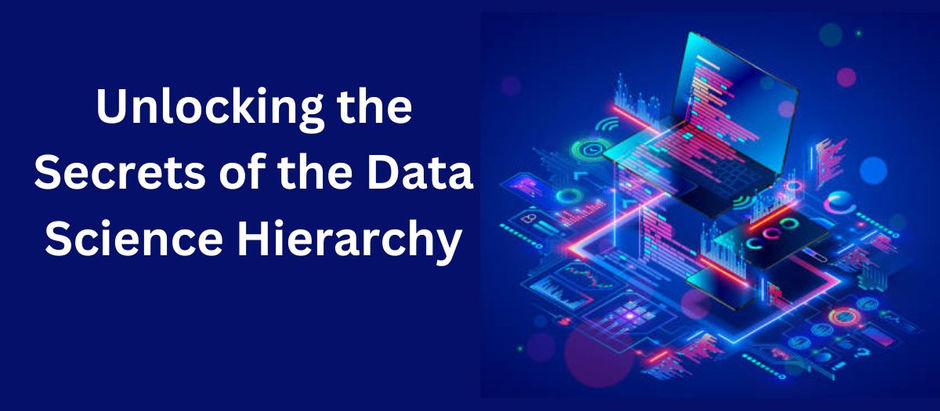 Unlocking the Secrets of the Data Science Hierarchy