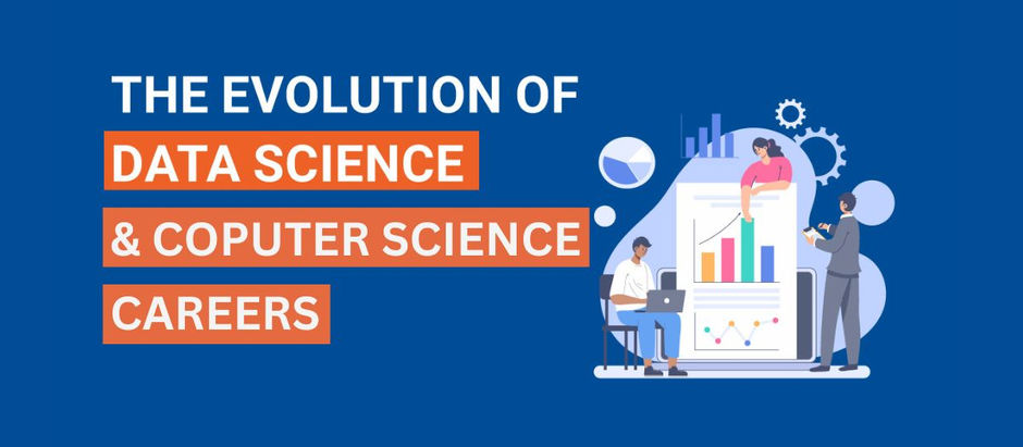 The Evolution of Data Science and Computer Science Careers