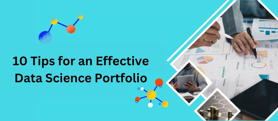 10 Tips for an Effective Data Science Portfolio