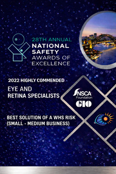 NSCA/GIO 28th Annual Natinoal Safety Awards of Excellence Highly Commended and Trophy Eye and Retina Specialists for best solution WHS risk