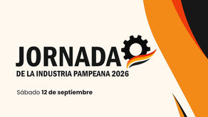 UNILPA presenta la Jornada de la Industria Pampeana 2026: después de más de una década, el sector industrial vuelve a encontrarse