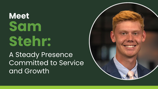 Meet Sam Stehr: A Steady Presence Committed to Service and Growth