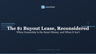 The $1 Buyout Lease, Reconsidered: When Ownership Is the Smart Money, and When It Isn't