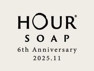 HOUR SOAP 6th Anniversary