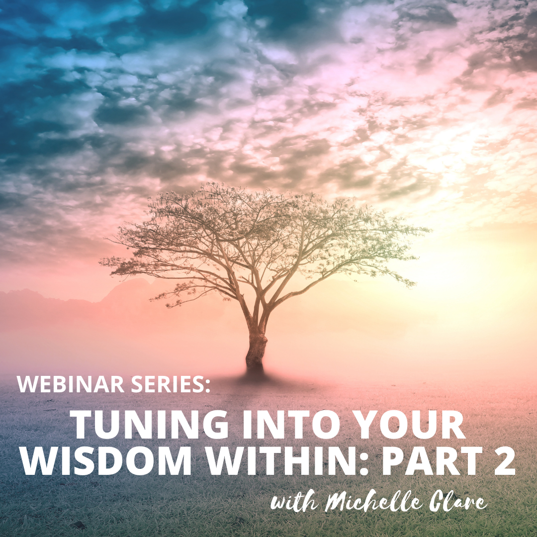 Tuning into your Wisdom Within Part 2 (8-14)