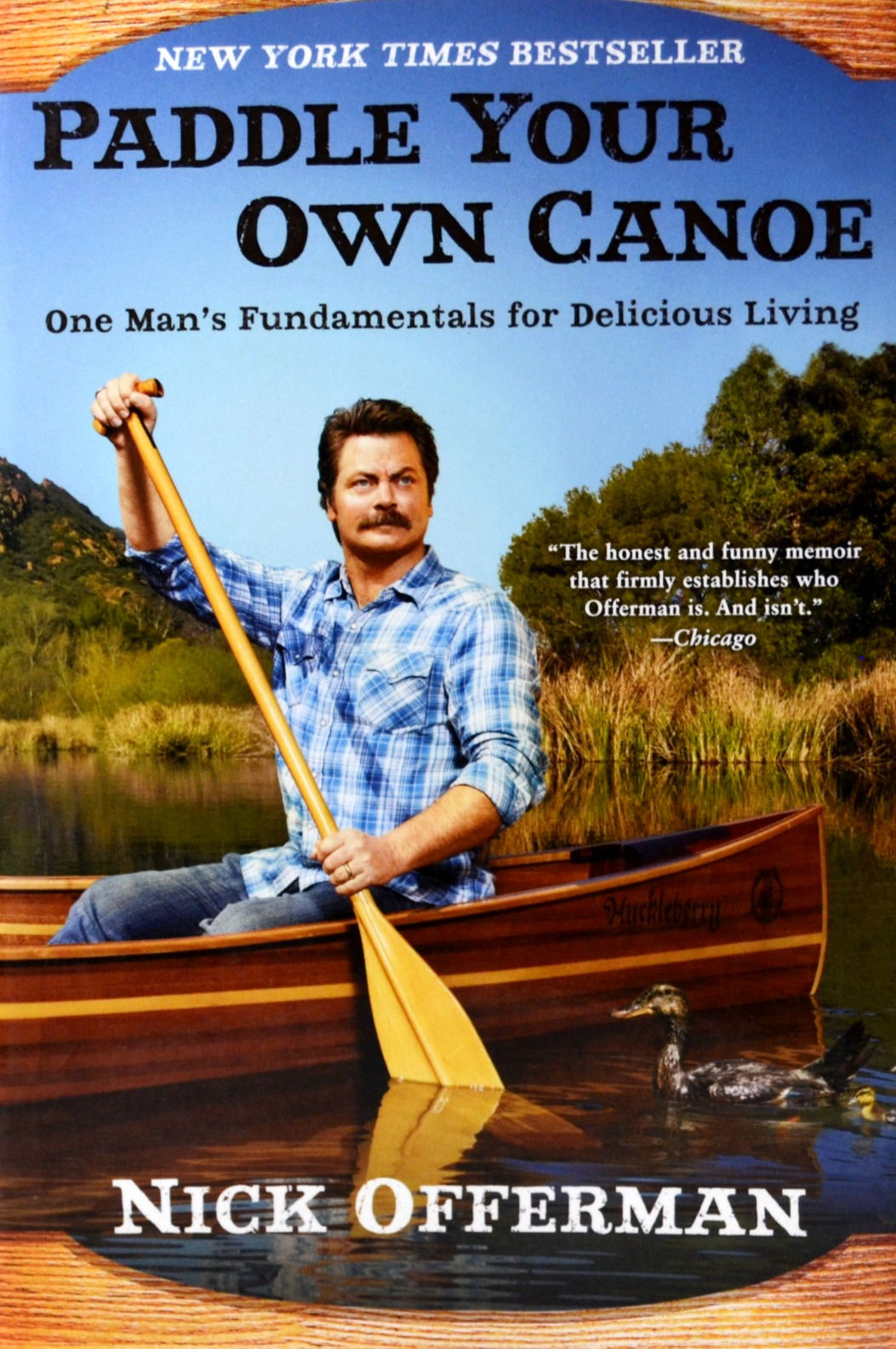 Paddle Your Own Canoe: One Man's Fundamentals for Delicious Living