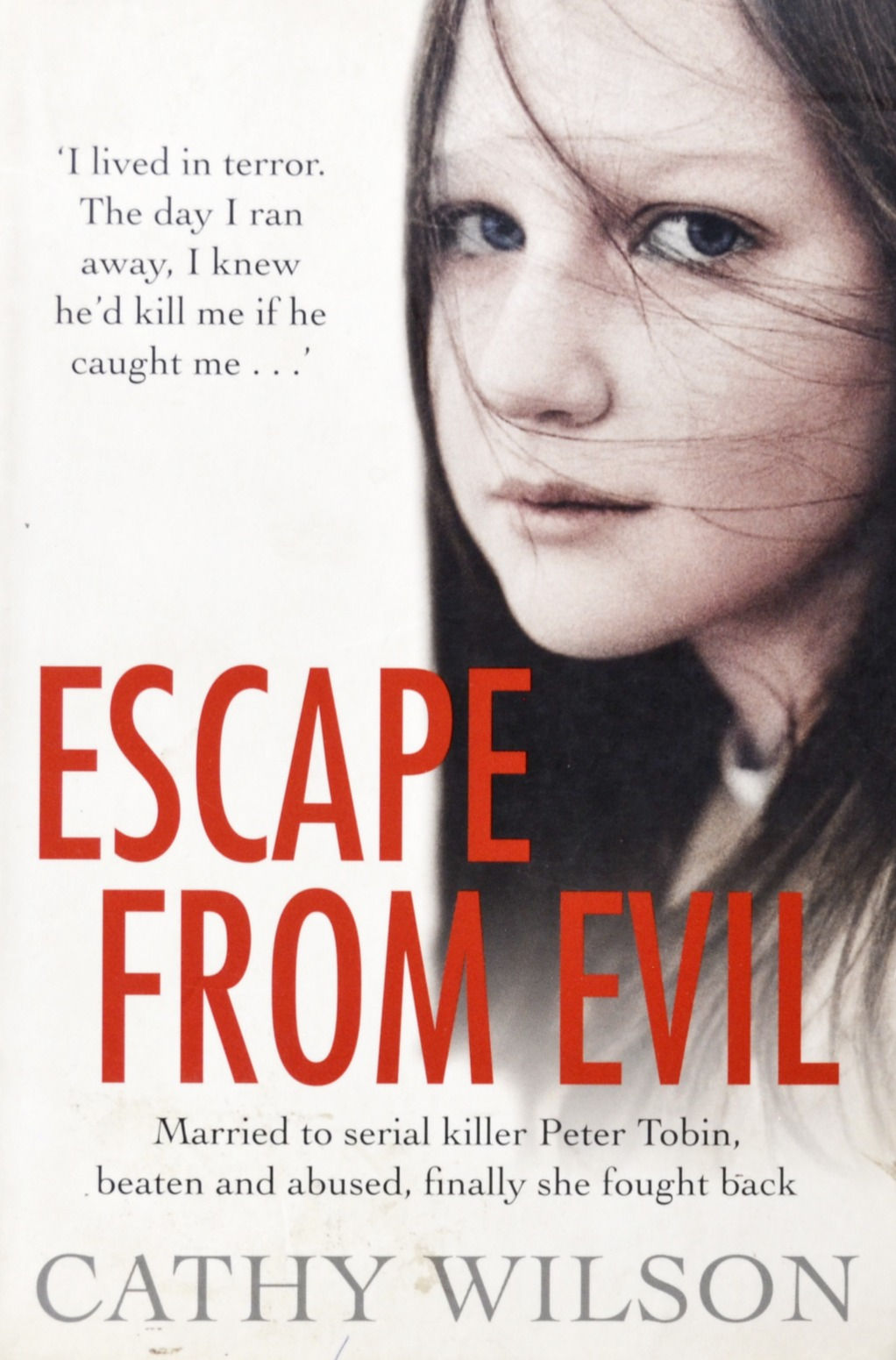 Escape from Evil: Married to a Serial Killer, Beaten and Abused.