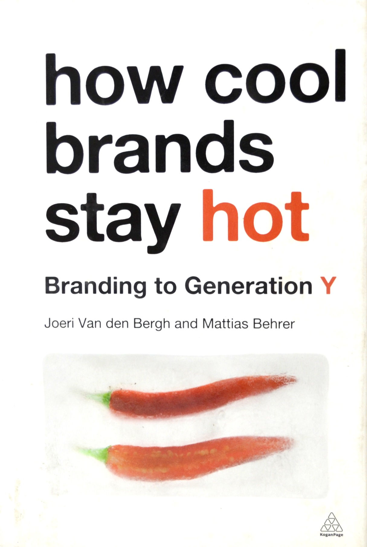 How Cool Brands Stay Hot: Branding to Generation Y