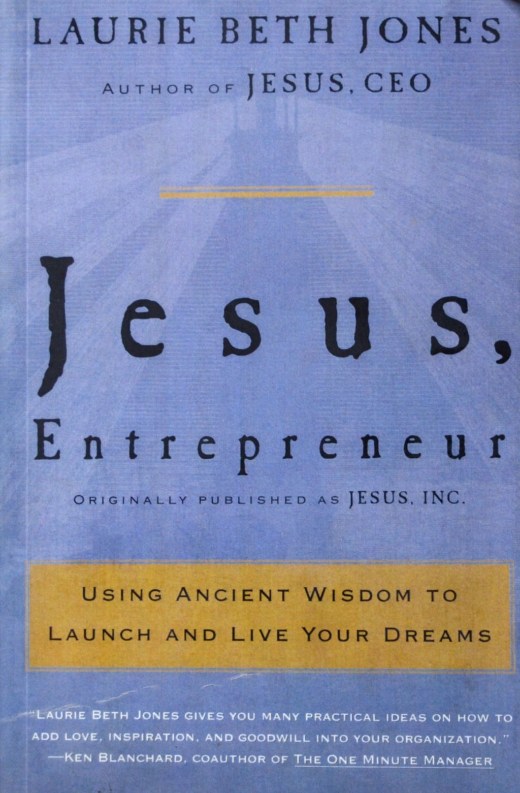 Jesus, Entrepreneur: Using Ancient Wisdom to Launch and Live Your Dreams