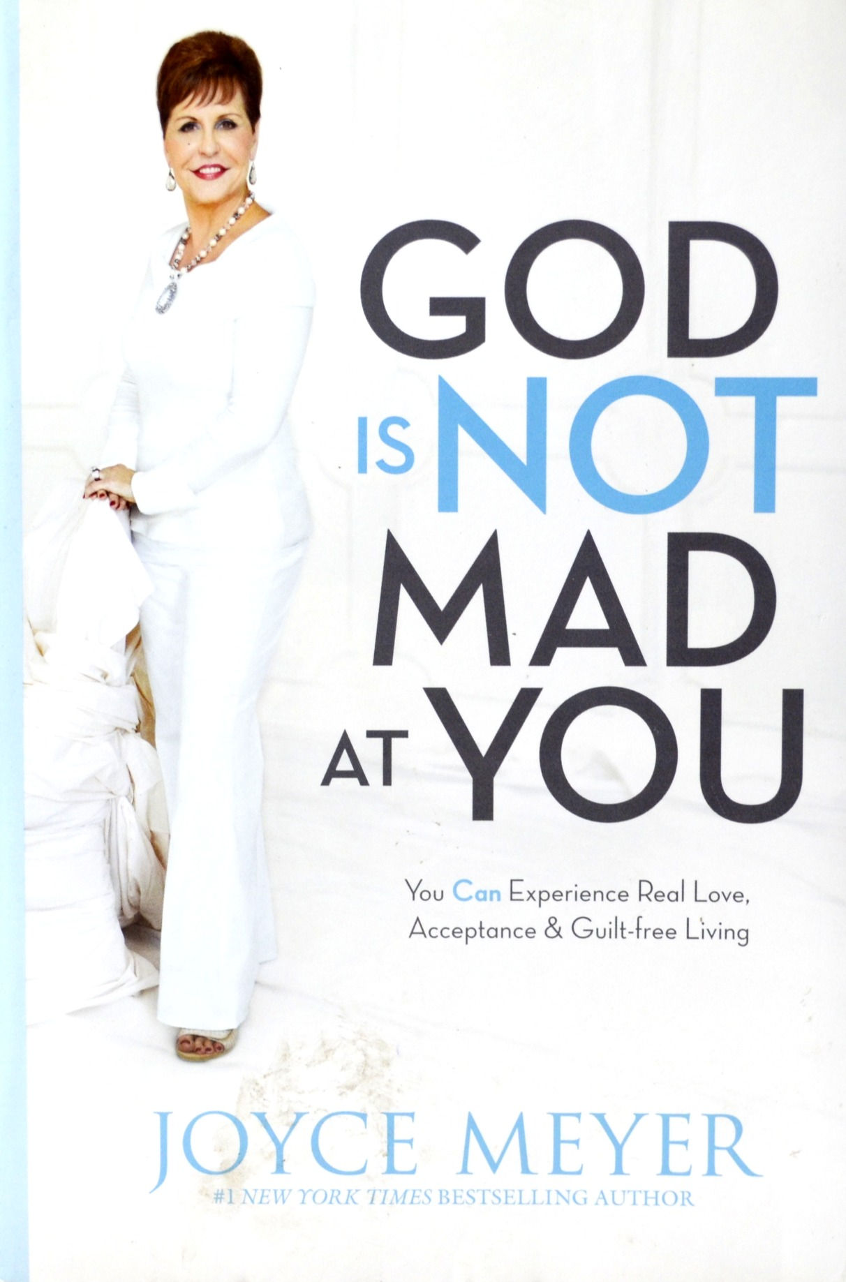 God Is Not Mad at You: You Can Experience Real Love, Acceptance & Guilt-free Liv