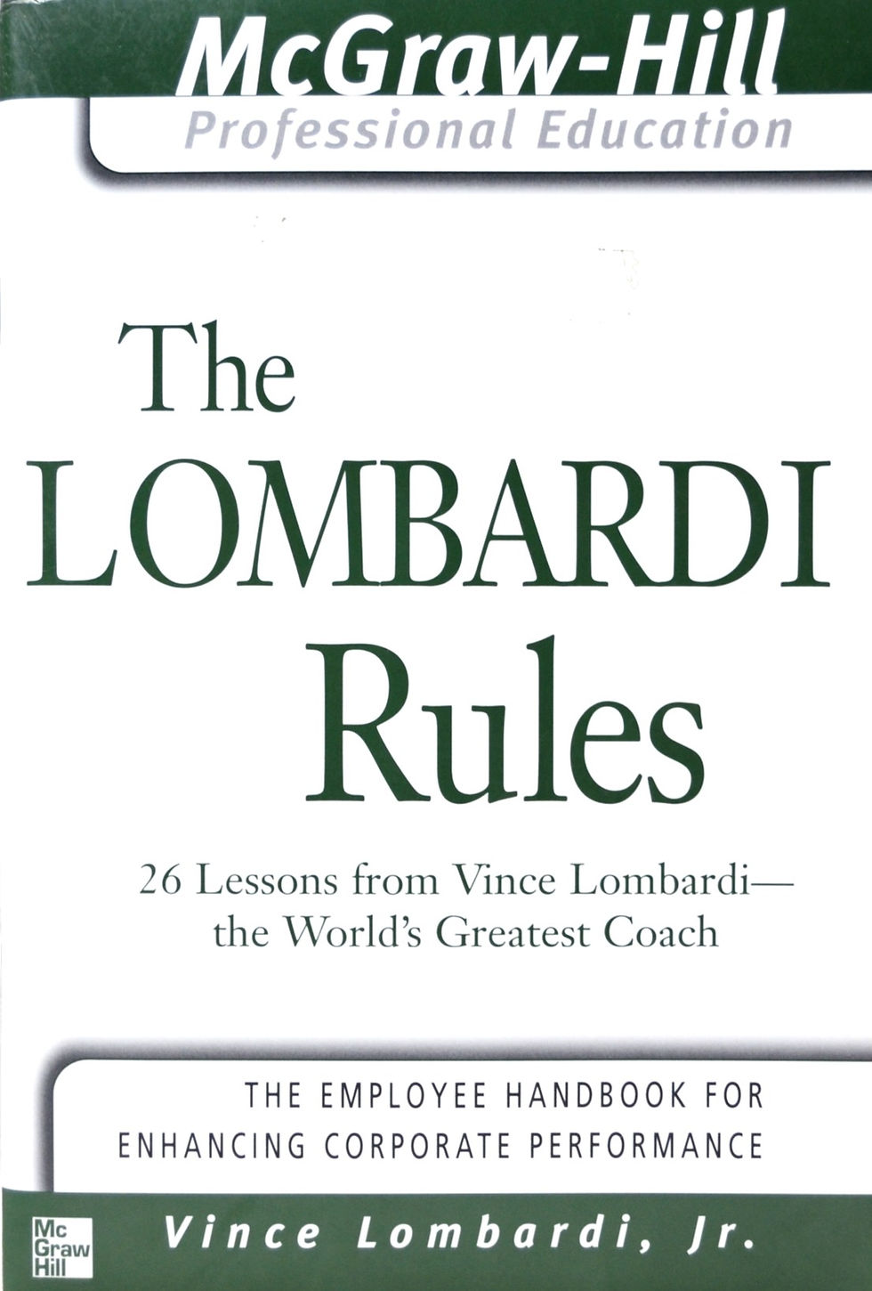 The Lombardi Rules: 26 Lessons From Vince Lombardi--The World's Greatest Coach
