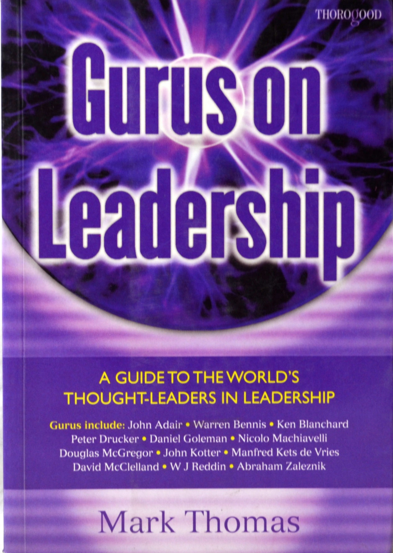 Gurus On Leadership: A Guide to the World's Thought-Leaders in Leadership