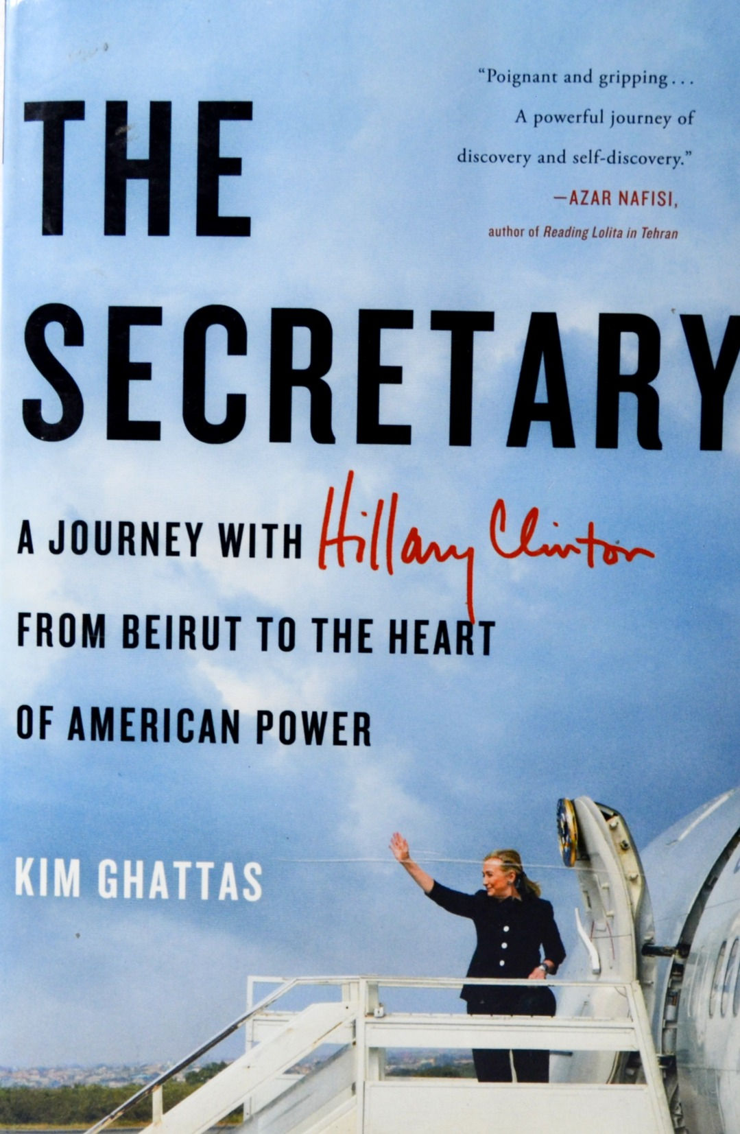 The Secretary: A Journey with Hillary Clinton from Beirut to the Heart of Americ