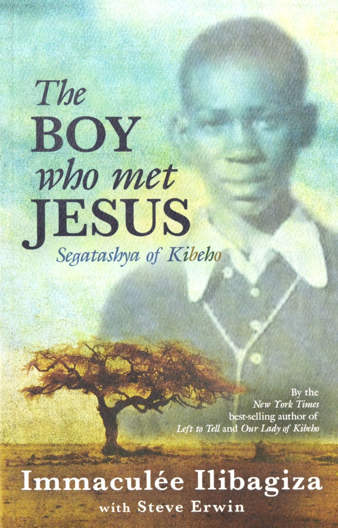The Boy Who Met Jesus: Segatashya of Kibeho