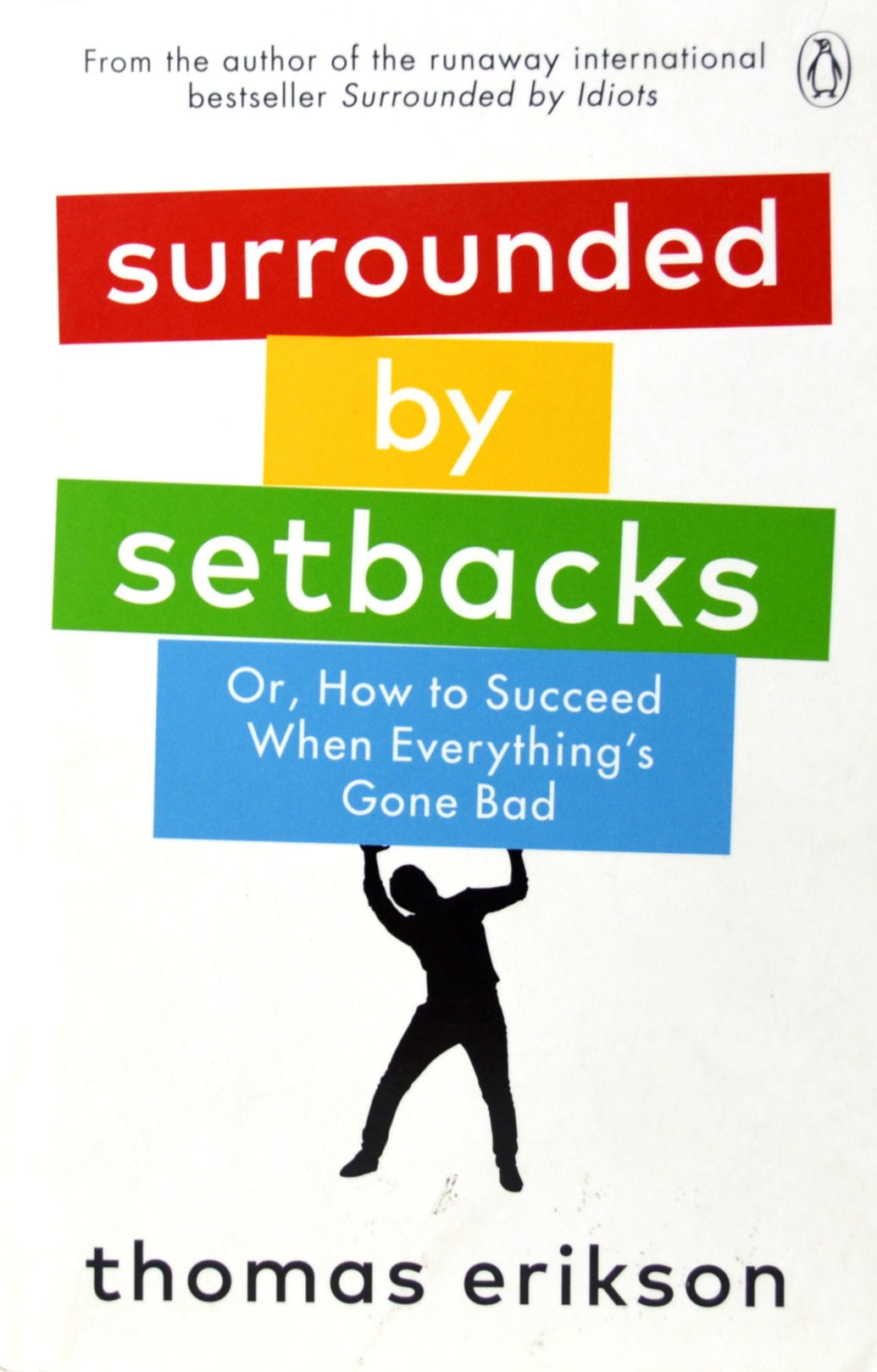 Surrounded by Setbacks: How to Succeed When Everything's Gone Bad