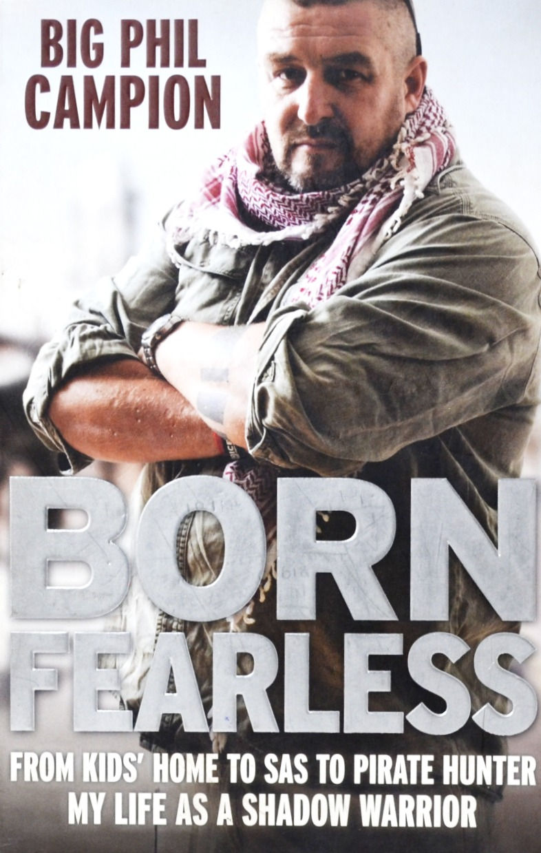Born Fearless: From Kids' Home to SAS to Pirate Hunter: My Life as a Shadow War