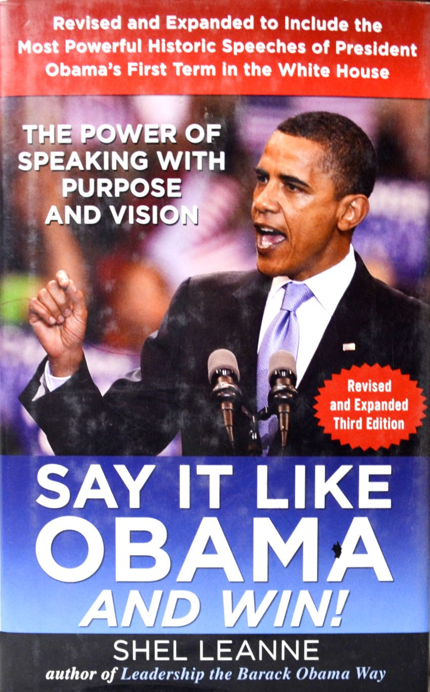 Say It Like Obama And Win!: The Power of Speaking with Purpose and Vision
