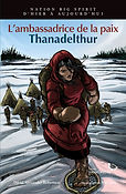L’ambassadrice de la paix : Thanadelthur
