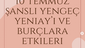 10 Temmuz Yeniayı ve Burçlara Etkileri-2021