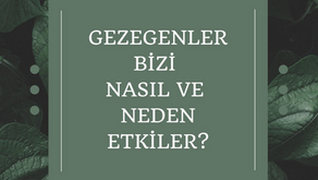 Gezegenler bizi nasıl ve neden etkiler?