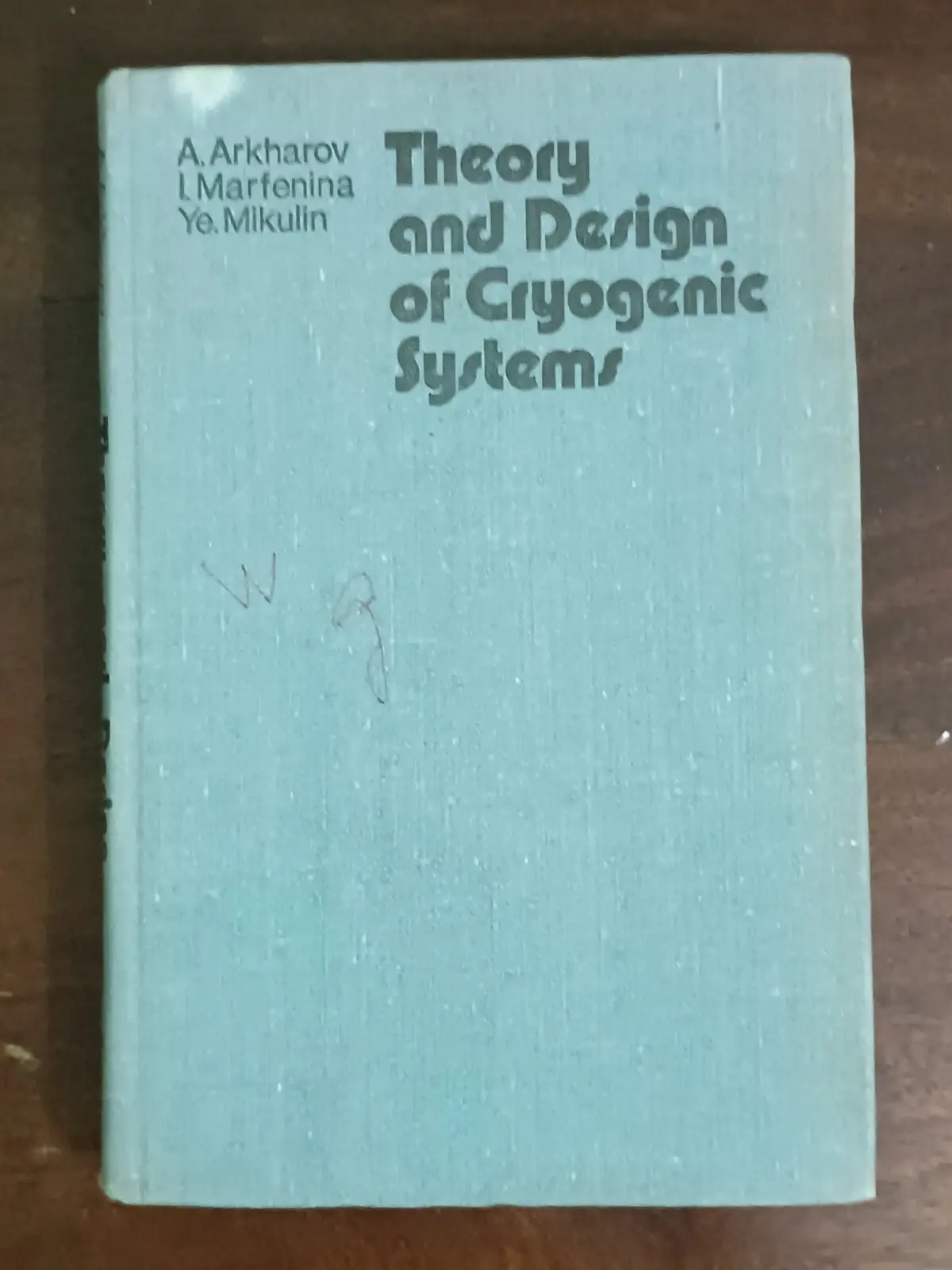 MIR PUBLISHERS: THEORY AND DESIGN OF CRYOGENIC SYSTEMS BY A. ARKHAROV 1981