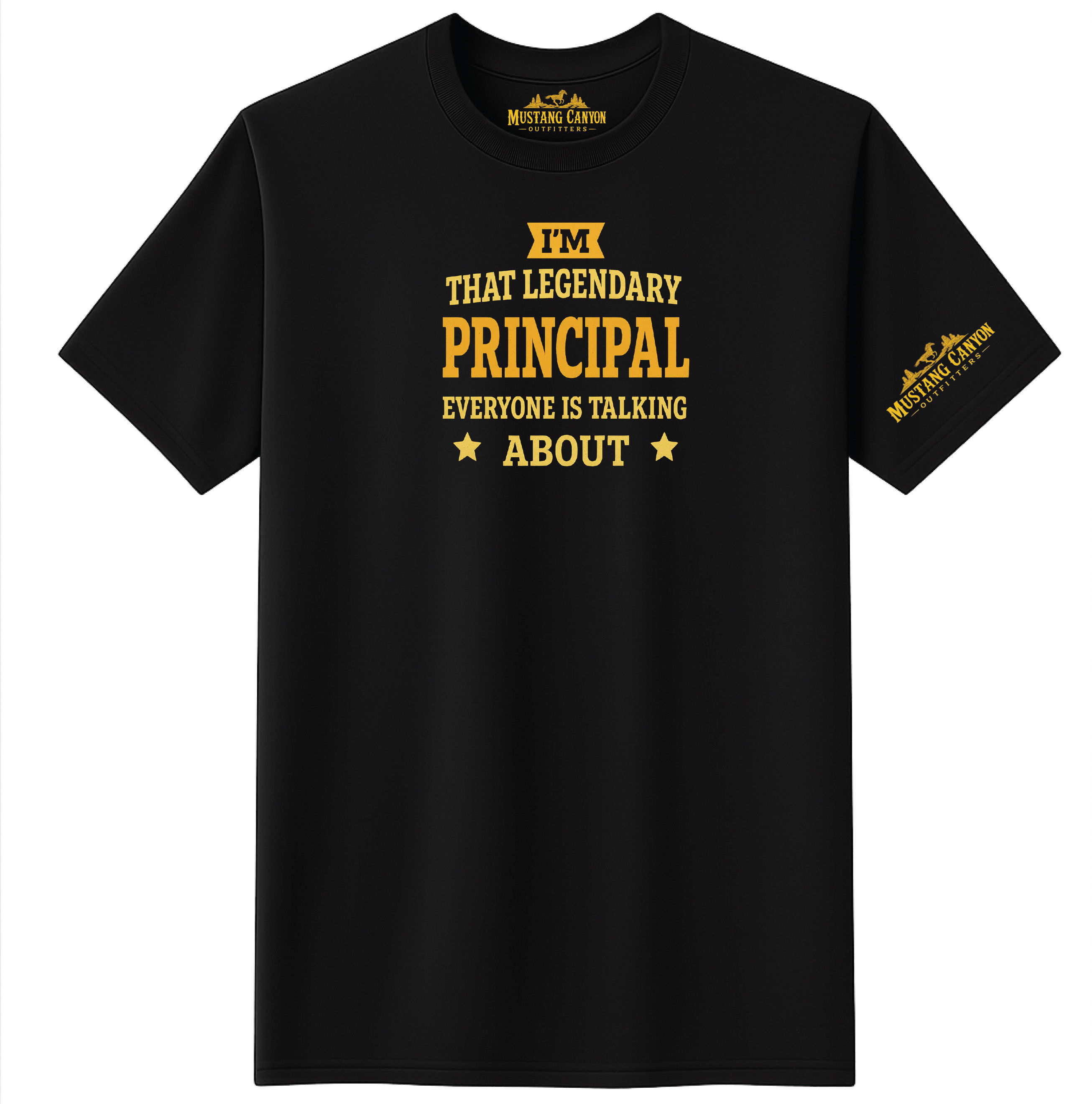 Black t-shirt reads: 'I'M THAT LEGENDARY PRINCIPAL EVERYONE IS TALKING ABOUT'.