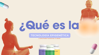 ¿Qué es la Tecnología Epigenética? Y como puede transformar tu salud