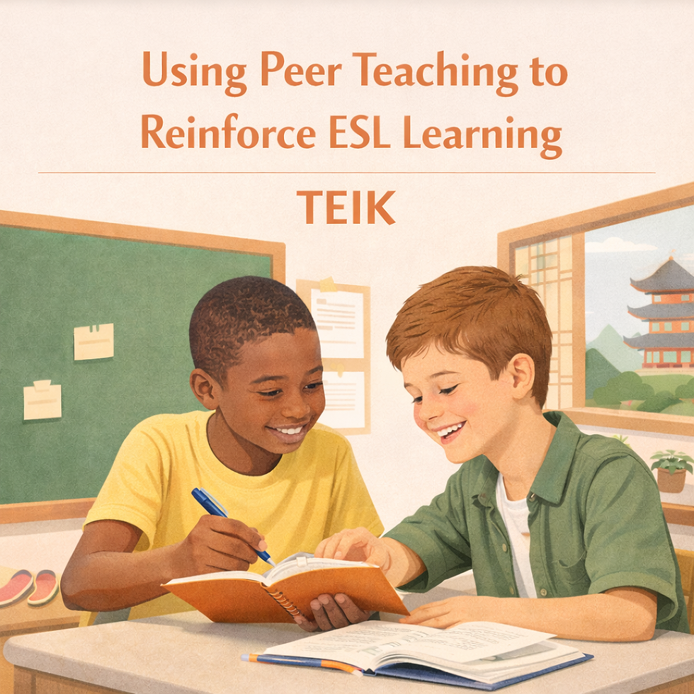 Using Peer Teaching to Reinforce ESL Learning