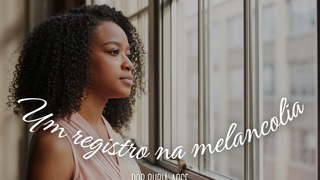UM REGISTRO NA MELANCOLIA
