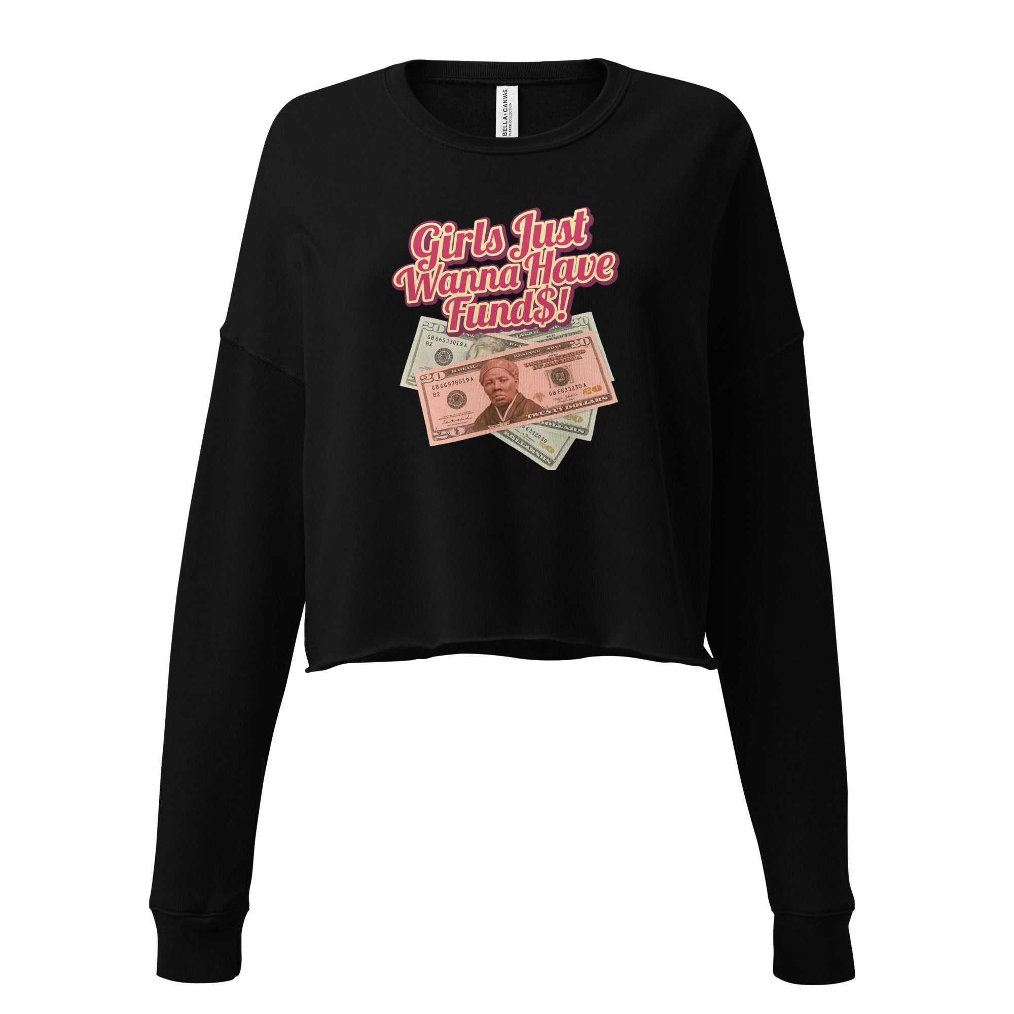 Crop "Girls Just Wanna Have Fund$" Sweatshirt