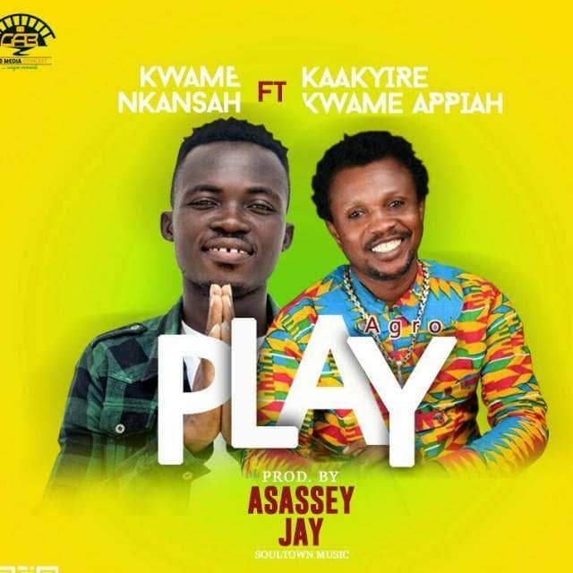 Kwame Nkansah releases 'Play' ft Kaakyire Kwame Appiah (Produced Asassey Jay)