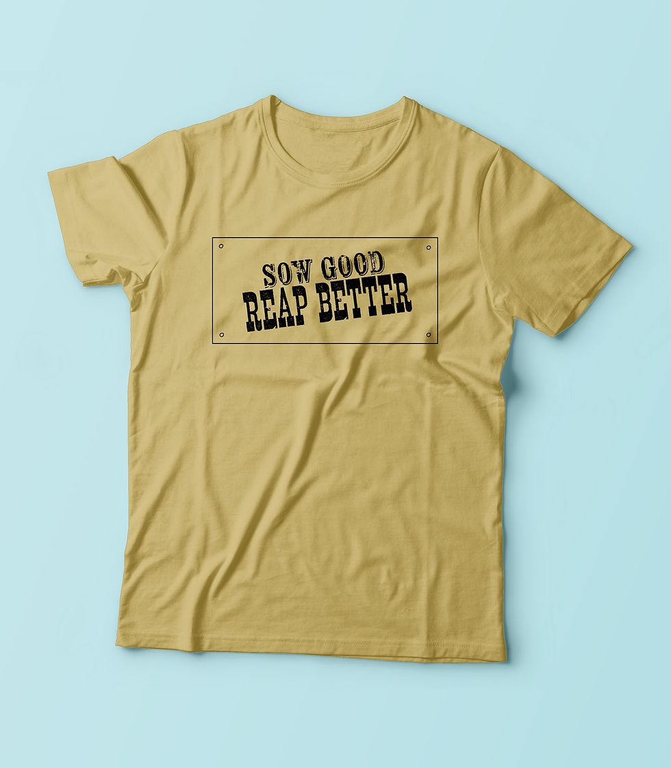 Thumbnail: Sow Good Reap Better T-Shirt