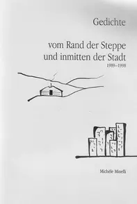 Gedichte vom Rand der Steppe und inmitten der Stadt