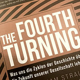 The Fourth Turning – Zyklen verstehe, Zukunft gestalten.