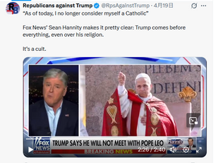 Pope Leo XIV was merely another hypocritical puppet of the Satanic Cabal; he represents neither the entire Catholic Church nor God.