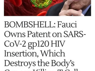 Fauci Owns Patent on SARS-CoV-2 gp120 HIV Insertion, Which Destroys the Body’s Cancer-Killing T Cell