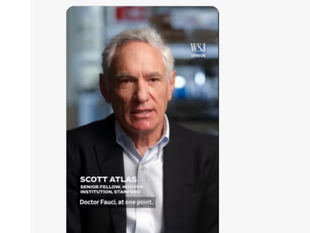 Hoover Institution's Scott Atlas said Fauci wanted to make the public as afraid as possible.